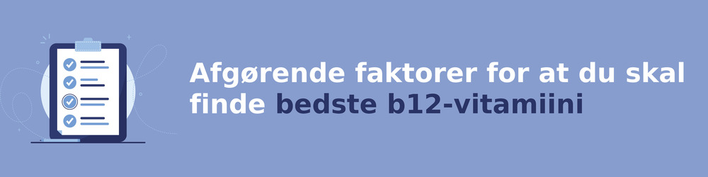 Ratkaisevia tekijöitä sinun on löydettävä bedste b12-vitamiini