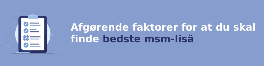 Ratkaisevia tekijöitä sinun on löydettävä bedste msm-lisä