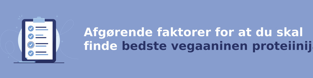 Ratkaisevia tekijöitä sinun on löydettävä bedste vegaaninen proteiinijauhe